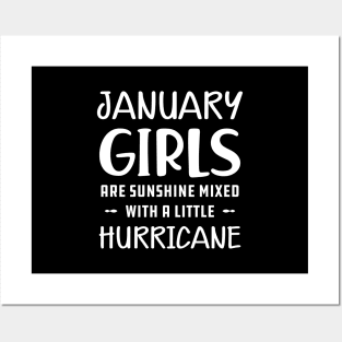 January Girl - January girls are sunshine mixed with a little hurricane Posters and Art